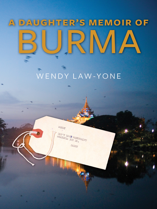 Title details for A Daughter's Memoir of Burma by Wendy Law-Yone - Available